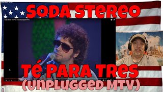 Soda Stereo - Té Para Tres (Unplugged MTV) - REACTION