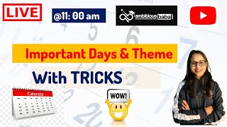 11:00 am :  IMPORTANT DAYS & THEME with Tricks (Jan - Dec 2021) | SBI Clerk, SSC CHSL, CGL, RRB