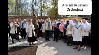 Are all Russians Orthodox?