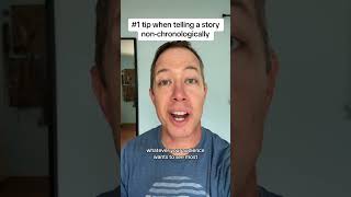 #1 tip when telling a story non-chronologically