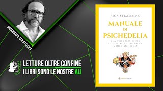 LETTURE OLTRE CONFINE - MANUALE DI PSICHEDELIA. Di Maurizio Martucci @oasisana2423