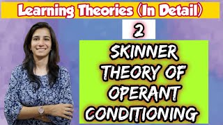 Skinner Theory of Operant Conditioning | Learning Theories | B.Ed. | M.Ed. | UGC NET | By Ravina