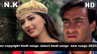 no copyright hindi songs  latest hindi songs  new songs 20222