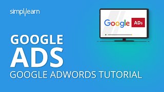 Google Ads | Google Ads Tutorial 2020 | Google AdWords Tutorial 2020 | PPC Advertising | Simplilearn