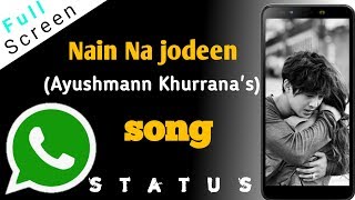Whatsapp status : Nain Na Jodeen | Badhaai Hol Ayushmann Khurrana | Neha Kakkar