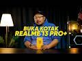 Buka Kotak Realme 13 Pro+