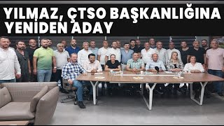 Yılmaz ÇTSO Başkanlığına adaylığını açıkladı