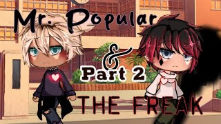 Mr. Popular and the Freak || 2/4?