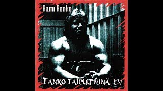 Rami Renko - Tanko Taipuu Minä En