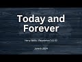 Today and Forever | Harry Walls | Revelation 7:11-12 | June 9, 2024