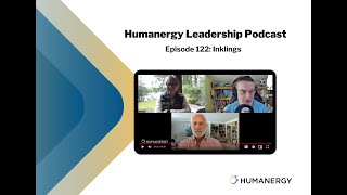 Humanergy Leadership Podcast Ep. 122: Inklings