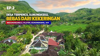 DESA TERPENCIL GUNUNGKIDUL TAK PERNAH KEKERINGAN [EP.2] Desa Kedungwanglu, Gunungkidul, Yogyakarta