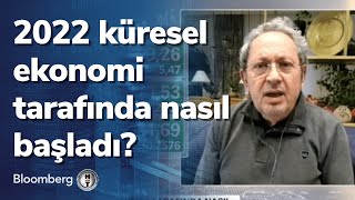 2022 küresel ekonomi tarafında nasıl başladı? Günden Kalanlar | 13.01.2022