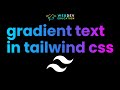 2 minute Gradient Text in Tailwind CSS ✅