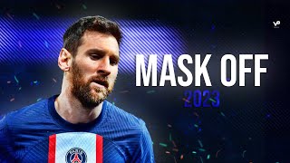 Lionel Messi ● "MASK OFF" Ft. Future | Skills and Goals HD | 2023