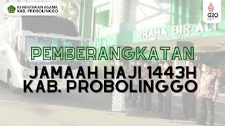 PEMBERANGKATAN JAMAAH HAJI KABUPATEN PROBOLINGGO 1443H