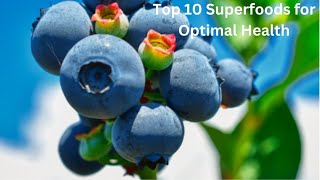 Top 10 Superfoods for Optimal Health