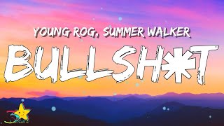 Young Rog, Summer Walker - Bullsh*t (Lyrics)