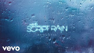 The Script - Rain (Acoustic Version) [Audio]