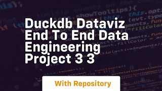 Duckdb dataviz end to end data engineering project 3 3