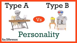 Type A Vs Type B Personality: Difference Between them with Definition & Comparison Chart