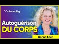 ❤️‍🩹 Autoguérison du corps ❤️‍🩹 | Donna Eden | Médecine Énergétique | Mindvalley Français