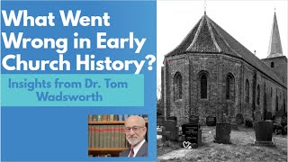 Unbiblical Practices in Church History: with Dr. Tom Wadsworth!! #churchhistory #christianity