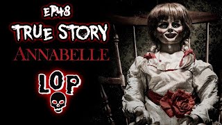 Warren Files: The Chilling True Story Of Annabelle The Haunted Doll - Lights Out Podcast #48
