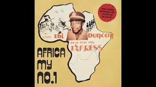 General Ehi Duncan \u0026 The Africa Army Express - Africa (My No. 01)