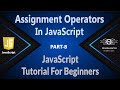 08 | Assignment Operators In JavaScript | Equal To Operators In JavaScript | JavaScript (Hindi/Urdu)