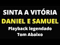 Sinta a Vitória - Daniel e Samuel - Playback Legendado - TOM ABAIXO