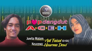 Juwita Malam -  ADI FAISAL/ADI KDI2 - Album Pop Dangdut Aceh (2004) Official Music