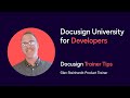 Docusign Trainer Tips: Docusign University for Developers
