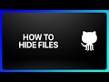 How To Hide Files In GitHub Tutorial