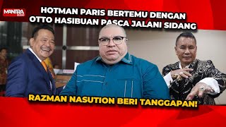 REAKSI RAZMAN NASUTION SAAT HOTMAN PARIS MENGADU KEPADA OTTO HASIBUAN