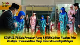 KDYMM SPB Raja Permaisuri Agong \u0026 YAM Cik Puan Mahkota Johor Ke Majlis Forum Intelektual Diraja UTM