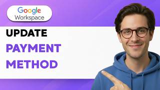 How to Update the Payment Method in Google Workspace [2026 Full Guide]