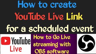 How to create #YouTube Live link for a scheduled event | How to Go Live streaming with #OBS software