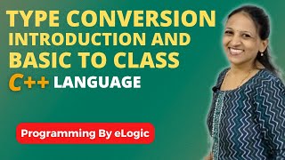 Type Conversion In C++ | Basic To Class type conversion | eLogic Classes