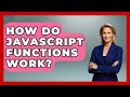 How Do JavaScript Functions Work? | JavaScript Toolkit News