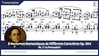 Carl Czerny - 8 Nocturnes Romantiques de Différents Caractères Op. 604, No. 3 'La Persuasion'