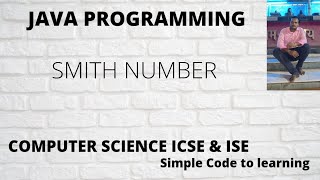 Smith Number In Java || ISC Computer Science Practical 2008