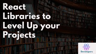 React Libraries 📚 To Level Up 🚀 Your Projects 🏗️