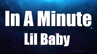 Lil Baby  - In A Minute (Lyrics)