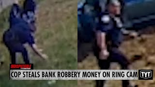 EXCLUSIVE: Cop Caught Stealing Bank Robbery Money On Ring Cam, Allegedly