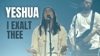 Yeshua (I Exalt Thee) - UPPERROOM & Bethel Music