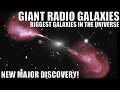 Giant Radio Galaxies 80x Size of Milky Way Uncover New Mysteries