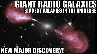 Giant Radio Galaxies 80x Size of Milky Way Uncover New Mysteries
