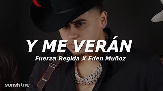Fuerza Regida X Eden Muñoz - Y Me Verán (Letra/Lyrics)