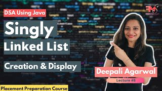 Singly Linked List - Creation & Traversal (Concept + Java Code) | DSA Using Java #8